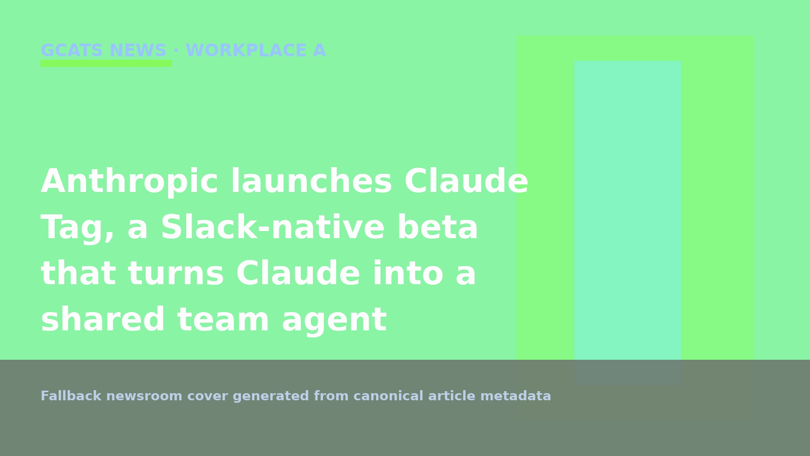 Anthropic promotional artwork for Claude Tag's Slack-native shared team agent launch.