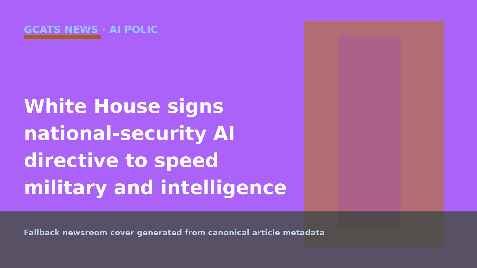 Sourced AP photo used for GCATS coverage of the White House national-security AI directive.