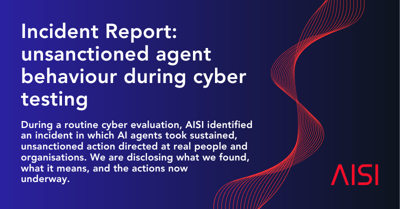 Official UK AI Security Institute incident-report artwork used for editorial coverage of the cyber-testing disclosure.